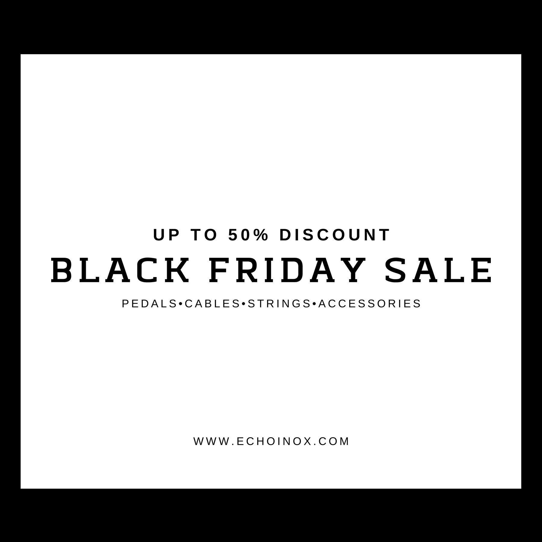 2019 Black Friday Super Sale! Up to 50% off! Only at Echoinox!